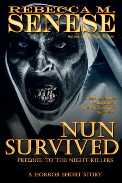 Nun Survived Prequel to The Night Killers【電子書籍】[ Rebecca M. Senese ]