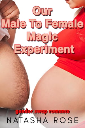 Our Male To Female Magic Experiment genderswap shorts, #3【電子書籍】[ Natasha Rose ]