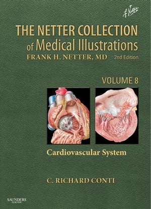 The Netter Collection of Medical Illustrations: Cardiovascular System Volume 8