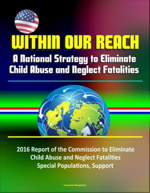 Within Our Reach: A National Strategy to Eliminate Child Abuse and Neglect Fatalities - 2016 Report of the Commission to Eliminate Child Abuse and Neglect Fatalities, Special Populations, Support