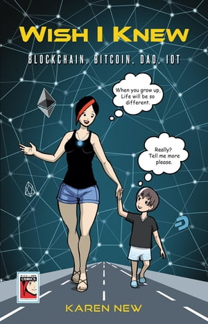 Wish I Knew Blockchain, Bitcoin, IoT ..【電子書籍】[ Karen New ]