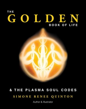 The Golden Book of Life & the Plasma Soul Codes