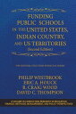 Funding Public Schools in the United States, Indian Country, and US Territories (Second Edition)【電子書籍】