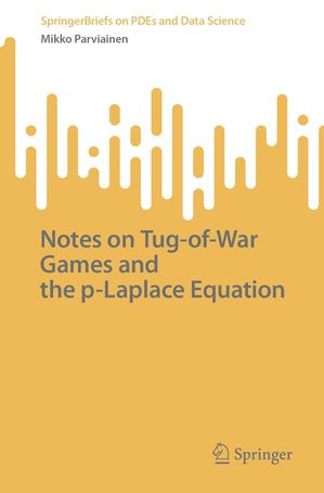 Notes on Tug-of-War Games and the p-Laplace Equation