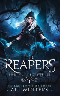 The Reapers The Hunted Series, #1【電子書籍】[ Ali Winters ]