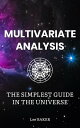 Multivariate Analysis ? The Simplest Guide in the Universe Bite-Size Stats, #6