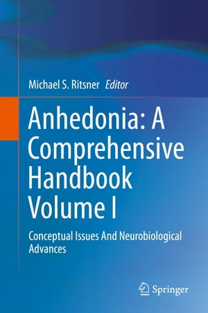 Anhedonia: A Comprehensive Handbook Volume I Conceptual Issues And Neurobiological Advances