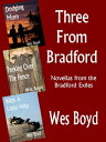 Three From Bradford Three Novellas From the Bradford Exiles【電子書籍】[ Wes Boyd ]