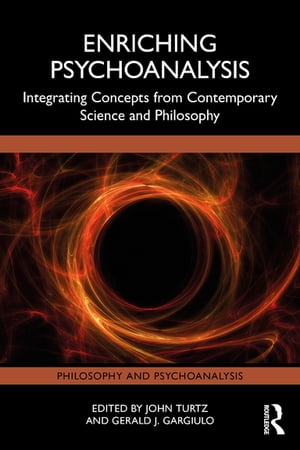 Enriching Psychoanalysis Integrating Concepts from Contemporary Science and Philosophy