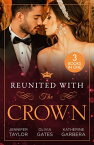 Reunited With The Crown: One More Night with Her Desert Prince… / Seducing His Princess / Carrying A King's Child【電子書籍】[ Jennifer Taylor ]