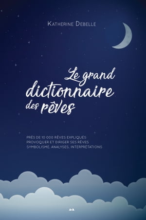 Le grand dictionnaire des rêves