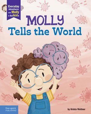 Molly Tells the World A book about dyslexia and self-esteem