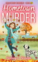 Hometown Murder A Humorous Cozy Mystery【電子書籍】[ Brittany E. Brinegar ]