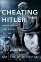 Cheating Hitler Allied Airmen Who Evaded Capture in WW2【電子書籍】[ Martin W. Bowman ...