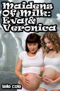 Maidens of Milk - Eva Veronica (Lesbian Lactation Erotica)【電子書籍】 Laila Cole