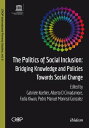 The Politics of Social Inclusion Bridging Knowledge and Policies Towards Social Change