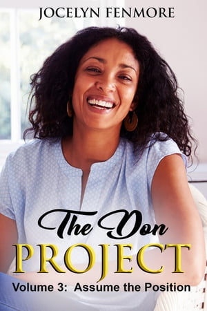 ŷKoboŻҽҥȥ㤨The Don Project, Volume 3: Assume the PositionŻҽҡ[ Jocelyn Fenmore ]פβǤʤ105ߤˤʤޤ