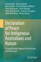 Declaration of Peace for Indigenous Australians and Nature A Legal Pluralist Approach to First Laws and Earth Laws