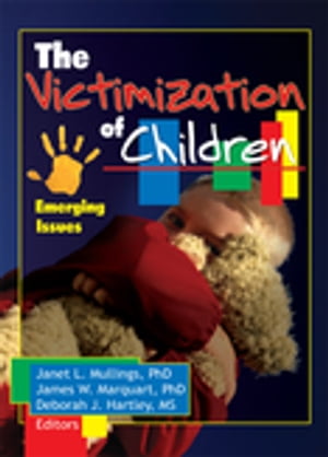 The Victimization of Children Emerging Issues