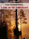 A Girl of the Limberlost【電子書籍】[ Gene