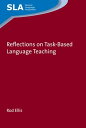 Reflections on Task-Based Language Teaching【電子書籍】 Dr. Rod Ellis