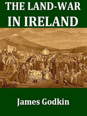 The Land-war in Ireland