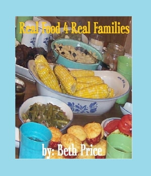 Real Food 4 Real Families【電子書籍】[ Bet