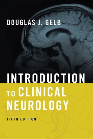 Introduction to Clinical NeurologyŻҽҡ[ Douglas J. Gelb, MD ]