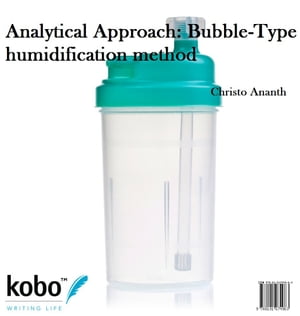 Analytical Approach: Bubble-Type humidification method【電子書籍】[ Christo Ananth ]