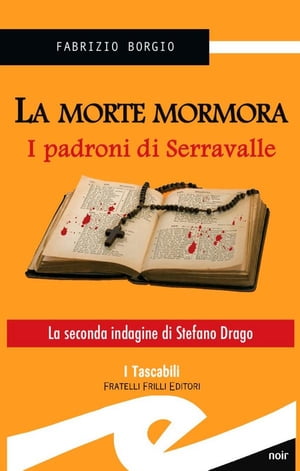 La morte mormora I padroni di Serravalle【電子書籍】[ Borgio Fabrizio ]