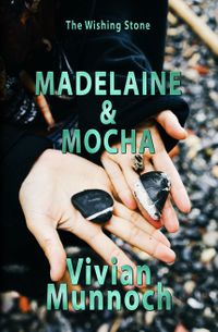 Madelaine & Mocha【電子書籍】[ Vivian Munn