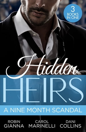 Hidden Heirs: A Nine Month Scandal: Baby Surprise for the Doctor Prince / Bound by the Sultan's Baby / Innocent's Nine-Month Scandal