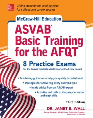 McGraw-Hill Education ASVAB Basic Training for the AFQT, Third Edition【電子書籍】[ Janet E. Wall ]