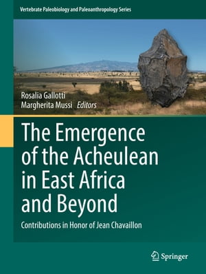 The Emergence of the Acheulean in East Africa and Beyond Contributions in Honor of Jean Chavaillon