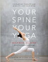 Your Spine, Your Yoga Developing stability and mobility for your spine【電子書籍】 Bernie Clark