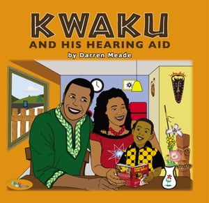 Kwaku And His Hearing Aid