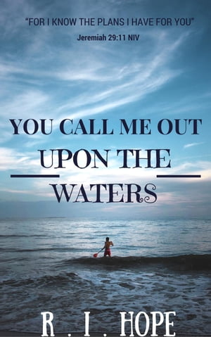 You Call Me Out Upon The Waters: Inspiring Devotionals