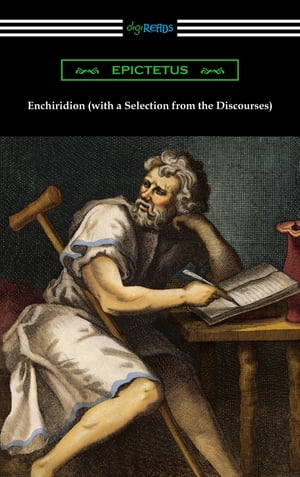 Enchiridion (with a Selection from the Discourses) [Translated by George Long with an Introduction by T. W. Rolleston]Żҽҡ[ Epictetus ]