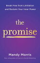 The Promise Break Free from Limitation and Reclaim Your Inner Power【電子書籍】[ Mandy...