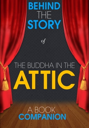 The Buddha in the Attic - Behind the Story (A Book Companion)