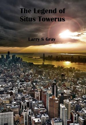 ŷKoboŻҽҥȥ㤨The Legend of Situs TowerusŻҽҡ[ Larry S Gray ]פβǤʤ150ߤˤʤޤ