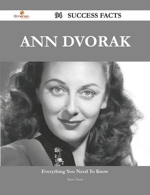 Ann Dvorak 94 Success Facts - Everything you need to know about Ann DvorakŻҽҡ[ Steve Frost ]