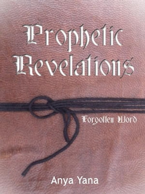 Prophetic Revelations: Forgotten Word
