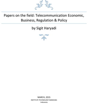 Papers on the field: Telecommunication Economic, Business, Regulation & Policy