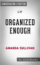 ŷKoboŻҽҥȥ㤨Organized Enough: The Anti-Perfectionists Guide to Getting and Staying Organized?by Amanda Sullivan | Conversation StartersŻҽҡ[ dailyBooks ]פβǤʤ484ߤˤʤޤ