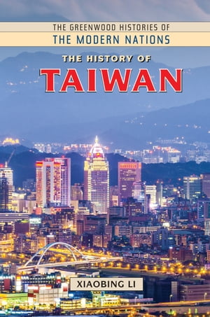 The History of Taiwan【電子書籍】[ Xiaobing Li ]
