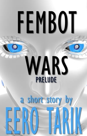 Fembot Wars: Prelude