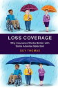 Loss Coverage Why Insurance Works Better with Some Adverse Selection