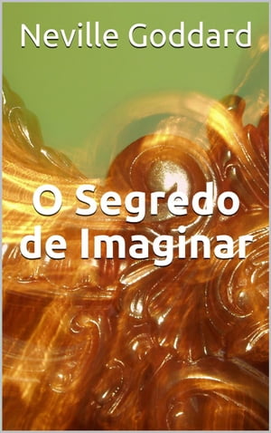 O Segredo de Imaginar Palestras de Neville Goddard, #2