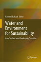 Water and Environment for Sustainability Case Studies from Developing Countries【...